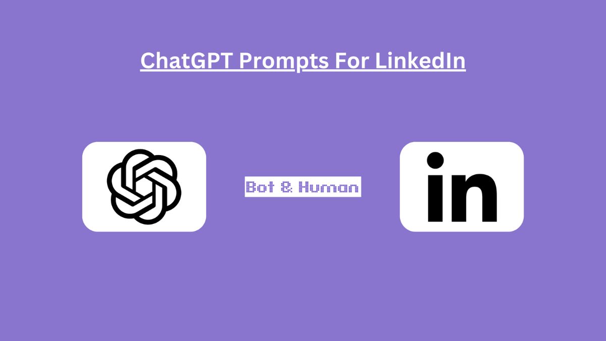 6 Easy ChatGPT Prompts to Create a Strong and Professional LinkedIn Profile